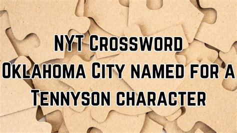 oklahoma tennyson character|Oklahoma city named for a Tennyson character NYT Crossword.